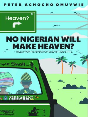 cover image of No Nigerian Will Make Heaven?